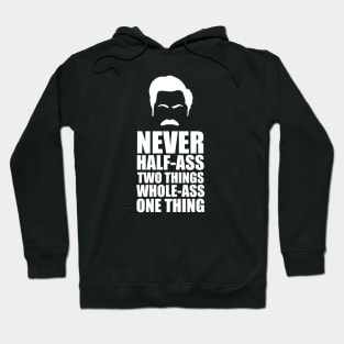 Never half-ass two things full-ass one thing - Parks and Recreation Hoodie